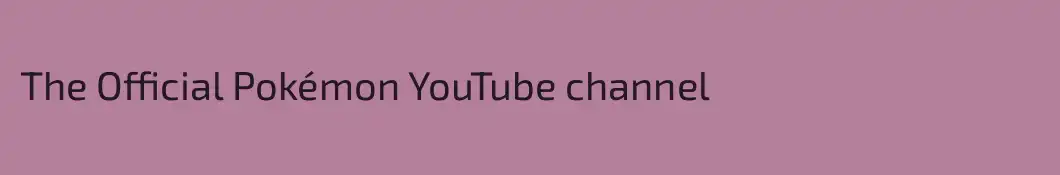 The Official Pokémon YouTube channel